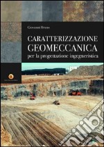 Caratterizzazione geomeccanica per la progettazione ingegneristica libro