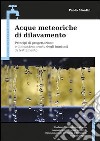 Acque meteoriche di dilavamento. Principi di progettazione e dimensionamento degli impianti di trattamento libro