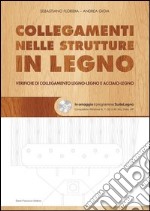 Collegamenti nelle strutture in legno. Verifiche di collegamento legno-legno e acciaio-legno. Con CD-ROM libro