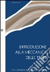 Introduzione alla meccanica delle terre. Vol. 1: Geologia dei terreni, idraulica e stati di sforzo libro di Di Francesco Romolo