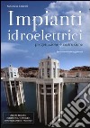 Impianti idroelettrici. Progettazione e costruzione libro di Tanzini Maurizio