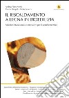 Il riscaldamento a legna in bioedilizia. Soluzioni tradizionali e innovative per il comfort termico libro