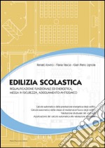 Edilizia scolastica. Riqualificazione funzionale ed energetica, messa in sicurezza, adeguamento antisismico libro