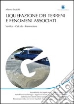 Liquefazione dei terreni e fenomeni associati. Verifica, calcolo, prevenzione libro