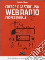 Creare e gestire una web radio professionale libro