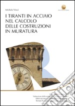 I tiranti in acciaio nel calcolo delle costruzioni in muratura libro