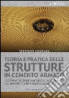 Teoria e pratica delle strutture in cemento armato. Vol. 2: Pratica libro di Nunziata Vincenzo