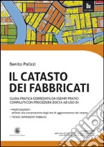 Il catasto dei fabbricati. Guida pratica corredata da esempi pratici compilati con procedura Docfa libro