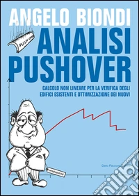 Analisi pushover. Calcolo non lineare per la verifica degli edifici esistenti e ottimizzazione dei nuovi