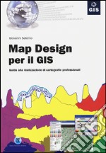 Map design per il GIS. Guida alla realizzazione di cartografie professionali libro