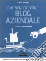 Come vendere con il blog aziendale libro