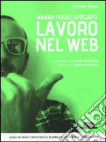 Mamma posso spiegarti lavoro nel web libro