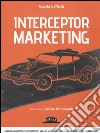 Interceptor marketing libro di Motisi Benedetto