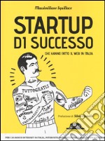 Startup di successo che hanno fatto il web in Italia libro