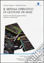 Il sistema operativo di gestione dei RAEE. Gestione dei rifiuti da apparecchiature elettriche e elettroniche libro