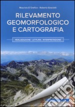 Rilevamento geomorfologico e cartografia. Realizzazione, lettura, interpretazione libro