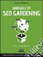 Manuale di SEO Gardening libro