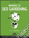 Manuale di SEO Gardening libro di Margherita Francesco