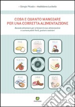 Cosa e quanto mangiare per una corretta alimentazione libro