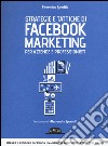 Strategie e tattiche di Facebook marketing per aziende e professionisti. Dalla A alla Z tutto quello che devi sapere su FB come risorsa di business libro di Gentili Veronica