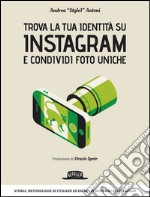 Trova la tua identità su Instagram e condividi foto uniche libro