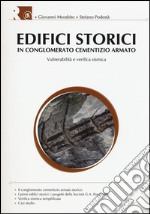 Edifici storici in conglomerato cementizio armato. Vulnerabilità e verifica sismica libro