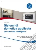 Sistemi di domotica applicata per una casa intelligente libro