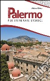 Guida di Palermo per itinerari storici libro di Chirco Adriana