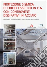 Protezione sismica di edifici esistenti in c.a. con controventi dissipativi in acciaio libro