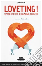 Loveting! 127 archetipi per il management olistico