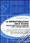 La ristrutturazione delle scuole. Soluzioni strutturali, impiantistiche e per il risparmio energetico libro