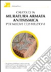 Calcolo della muratura armata antisismica per nuove costruzioni libro