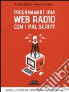 Programmare una web radio con i PAL script libro