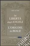 La libertà degli angeli e l'origine del male libro di Impellizzeri Vito