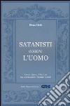 Satanisti contro l'uomo. Come il fumo di Satana sta avvelenando il nostro mondo libro