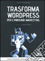 Trasforma WordPress per l'inbound marketing libro