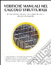 Verifiche manuali nel calcolo strutturale. Il ruolo nell'interpretazione e nel controllo dei calcoli. Basi teoriche e pratiche libro