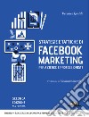 Strategie e tattiche di Facebook marketing per aziende e professionisti. Dalla A alla Z tutto quello che devi sapere su FB come risorsa di business libro di Gentili Veronica