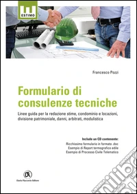 Formulario di consulenze tecniche. Con CD-ROM