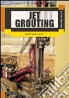 Jet grouting. Aspetti teorici e pratici libro