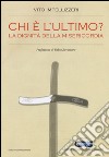 Chi è l'ultimo? La dignità della misericordia libro di Impellizzeri Vito