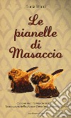 Le pianelle di Masaccio libro di Bruni Lucia