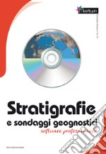 Stratigrafie e sondaggi geognostici. Software professionale. Con 2 CD-ROM