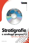 Stratigrafie e sondaggi geognostici. Software professionale. Con 2 CD-ROM libro di Ardolino Antonio