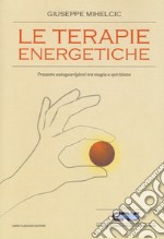 Le terapie energetiche. Presunte autoguarigioni tra magia e spiritismo