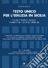 Testo unico per l'edilizia in Sicilia. Codice teorico-pratico, vademecum e modus operandi. Con CD-ROM libro