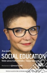 Social education. Vivere senza rischi internet e i social network