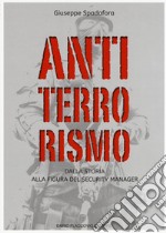 Antiterrorismo. Dalla storia alla figura del security manager libro