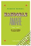 Mandorle amare. Una storia siciliana tra ricordi e ricette libro