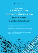 Temi svolti esami di stato commercialsta per dottore commercialista. Manuale pratico libro